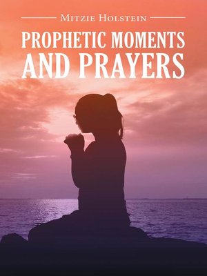 cover image of Prophetic Moments and Prayers